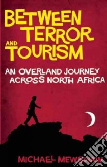 Between Terror and Tourism libro in lingua di Mewshaw Michael
