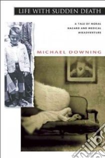 Life with Sudden Death libro in lingua di Downing Michael