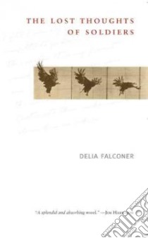 The Lost Thoughts of Soldiers libro in lingua di Falconer Delia