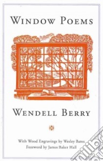 Window Poems libro in lingua di Berry Wendell, Bates Wesley (ILT), Hall James Baker (FRW)