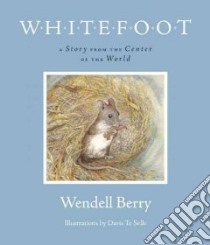 Whitefoot libro in lingua di Berry Wendell, Te Selle Davis (ILT)