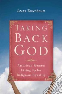 Taking Back God libro in lingua di Tanenbaum Leora