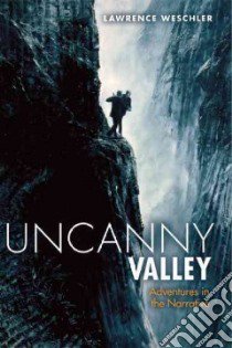 Uncanny Valley libro in lingua di Weschler Lawrence