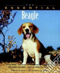 The Essential Beagle libro in lingua di Dunbar Ian (EDT), Howell Book House (COR)