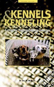 Kennels and Kenneling libro in lingua di McMains Joel M.