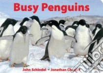 Busy Penguins libro in lingua di Schindel John, Chester Jonathan (PHT)