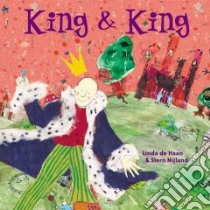 King & King libro in lingua di De Haan Linda, Nijland Stern, De Haan Linda (ILT), Nijland Stern (ILT)