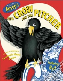 The Crow and the Pitcher libro in lingua di Brown Stephanie Gwyn