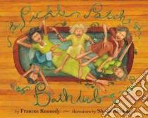 The Pickle Patch Bathtub libro in lingua di Kennedy Fran, Aldridge Sheila (ILT)