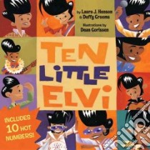 Ten Little Elvi libro in lingua di Henson Laura, Grooms Duffy, Gorissen Dean (ILT)