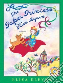 The Paper Princess Flies Again libro in lingua di Kleven Elisa, Kleven Elisa (ILT)