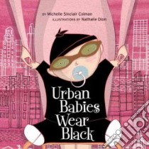 Urban Babies Wear Black libro in lingua di Colman Michelle Sinclair, Dion Nathalie (ILT)