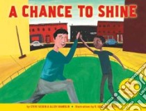 A Chance to Shine libro in lingua di Seskin Steve, Shamblin Allen, Christie R. Gregory (ILT)