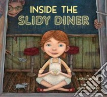 Inside the Slidy Diner libro in lingua di Snyder Laurel, Zollars Jaime (ILT)