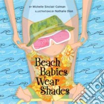 Beach Babies Wear Shades libro in lingua di Colman Michelle, Dion Nathalie (ILT)