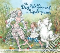 The Day We Danced in Underpants libro in lingua di Wilson Sarah, Stock Catherine (ILT)