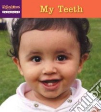 My Teeth libro in lingua di Steckel Richard (PHT), Steckel Michele (PHT)
