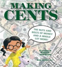 Making Cents libro in lingua di Robinson Elizabeth Keeler, McMahon Bob (ILT)