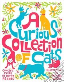 A Curious Collection of Cats libro in lingua di Franco Betsy, Wertz Michael (ILT)