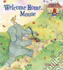 Welcome Home, Mouse libro in lingua di Kleven Elisa, Kleven Elisa (ILT)
