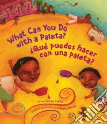 What Can You Do With a Paleta?/ Que Puede Hacer Con Una Paleta? libro in lingua di Tafolla Carmen, Morales Magaly (ILT)