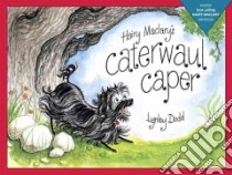 Hairy Maclary's Caterwaul Caper libro in lingua di Dodd Lynley, Dodd Lynley (ILT)