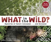 What in the Wild? libro in lingua di Schwartz David, Schy Yael, Kuhn Dwight (PHT)