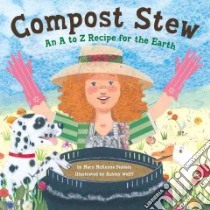 Compost Stew libro in lingua di Siddals Mary McKenna, Wolff Ashley (ILT)