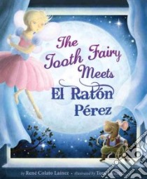 The Tooth Fairy Meets El Raton Perez libro in lingua di Lainez Rene Colato, Lintern Tom (ILT)