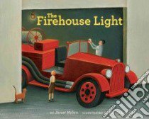 The Firehouse Light libro in lingua di Nolan Janet, Lafrance Marie (ILT)