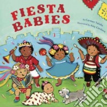 Fiesta Babies libro in lingua di Tafolla Carmen, Cordova Amy (ILT)