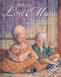 For the Love of Music libro in lingua di Rusch Elizabeth, Fancher Lou (ILT), Johnson Steve (ILT)