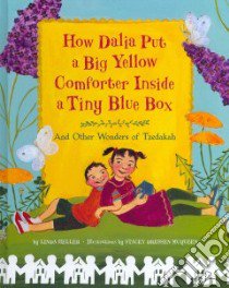How Dalia Put a Big Yellow Comforter Inside a Tiny Blue Box libro in lingua di Heller Linda, Mcqueen Stacey Dressen (ILT)