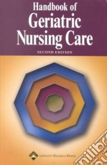 Handbook of Geriatric Nursing Care libro in lingua di Not Available (NA)