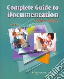Complete Guide to Documentation libro in lingua di Lippincott Williams & Wilkins (COR)