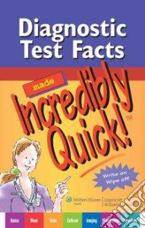Diagnostic Test Facts Made Incredibly Quick! libro in lingua di Lippincott Williams & Wilkins (COR)