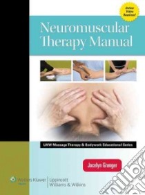 Neuromuscular Therapy Manual libro in lingua di Granger Jocelyn