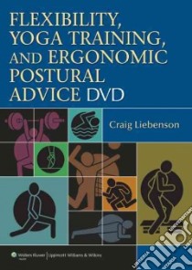 Flexibility, Yoga Training, and Ergonomic Postural Advice DV libro in lingua di Craig Liebenson