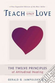 Teach Only Love libro in lingua di Jampolsky Gerald G.