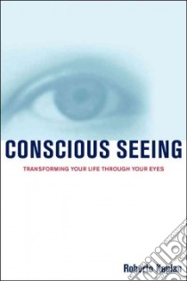 Conscious Seeing libro in lingua di Kaplan Robert-Michael