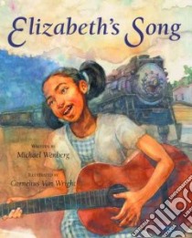 Elizabeth's Song libro in lingua di Wenberg Michael, Van Wright Cornelius (ILT)
