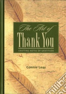 The Art of Thank You libro in lingua di Leas Connie