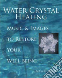 Water Crystal Healing libro in lingua di Emoto Masaru