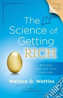 The New Science of Getting Rich libro in lingua di Wattles Wallace D., Miller Ruth L. Ph.D. (EDT)
