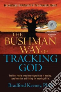 The Bushman Way of Tracking God libro in lingua di Keeney Bradford