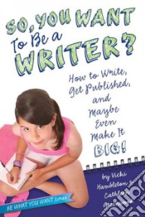 So, You Want to Be a Writer? libro in lingua di Hambleton Vicki, Greenwood Cathleen