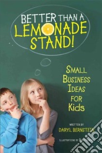 Better Than a Lemonade Stand! libro in lingua di Bernstein Daryl, Husberg Rob (ILT)