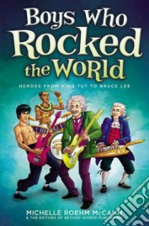Boys Who Rocked the World libro in lingua di McCann Michelle Roehm