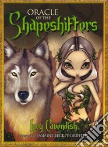 Oracle of the Shapeshifters libro in lingua di Cavendish Lucy, Becket-Griffith Jasmine (ILT)