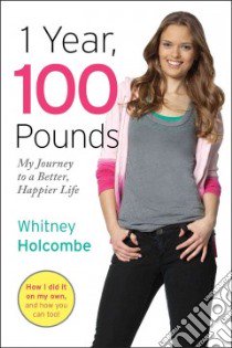 1 Year, 100 Pounds libro in lingua di Holcombe Whitney